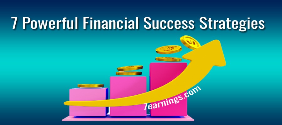 7 Powerful Strategies for Financial Success